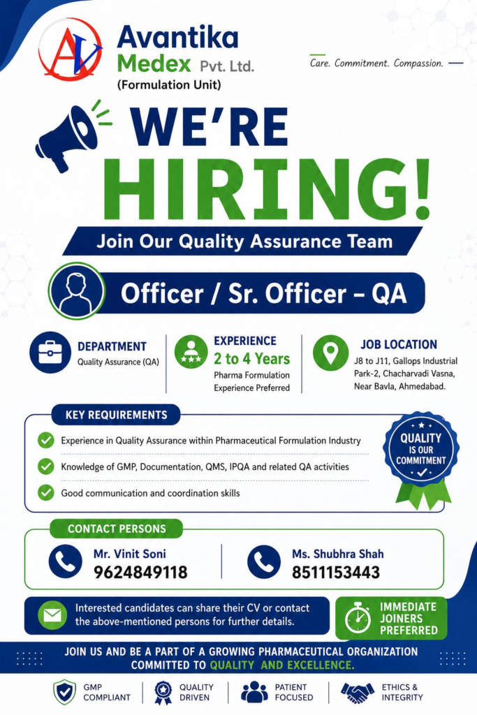 Avantika Medex Pvt. Ltd. is hiring experienced professionals for Officer / Sr. Officer positions in Quality Assurance at its Formulation unit near Bavla, Ahmedabad.