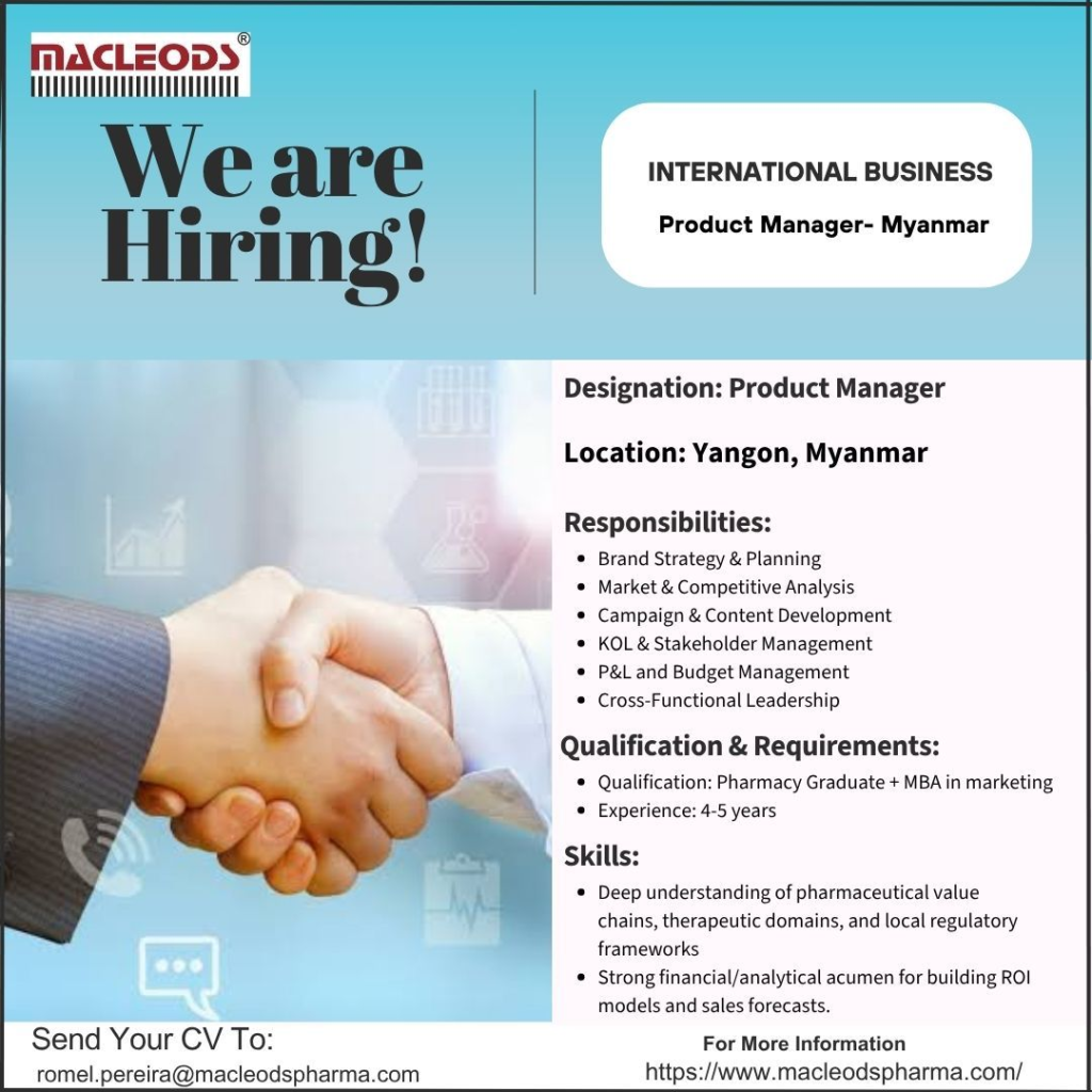 Macleods Pharmaceuticals is hiring a Product Manager for its International Business division in Yangon, Myanmar.