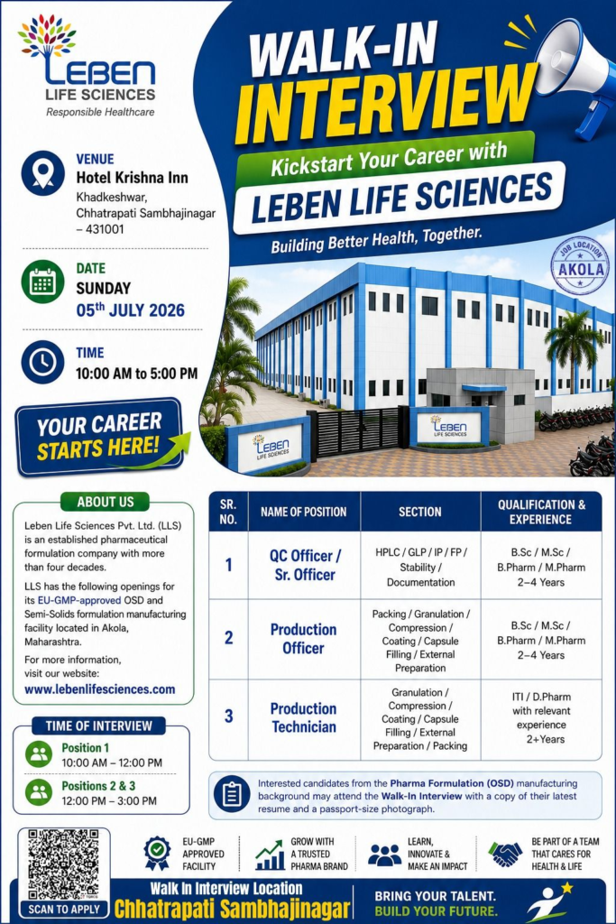 Leben Life Sciences is conducting a walk-in interview on 5 July 2026 for QC jobs and production jobs at its EU-GMP approved OSD and Semi-Solids formulation facility in Akola.
