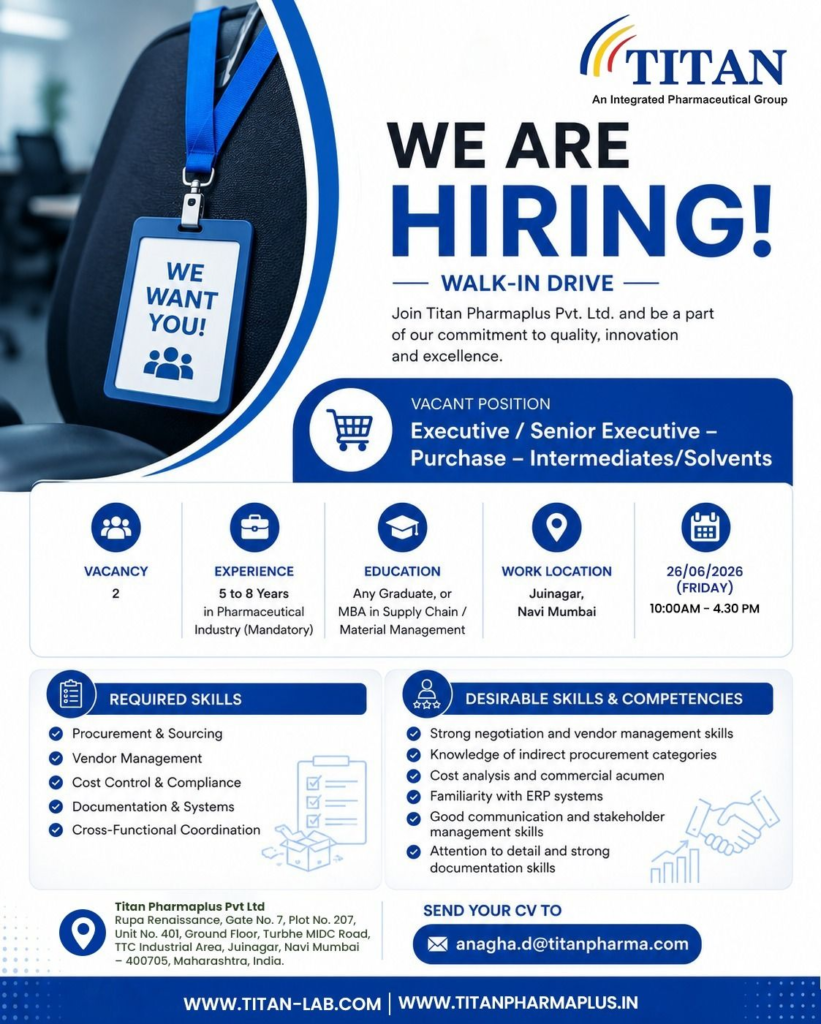 Titan Pharmaplus Pvt. Ltd. is hiring an Executive / Senior Executive - Purchase (Intermediates/Solvents) for its Navi Mumbai operations. 