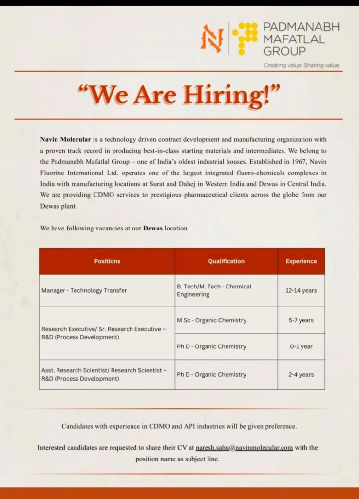 Navin Molecular (Padmanabh Mafatlal Group) is hiring for Manager - Technology Transfer and Research Scientists / Executives positions in R&D (Process Development) at Dewas. 
