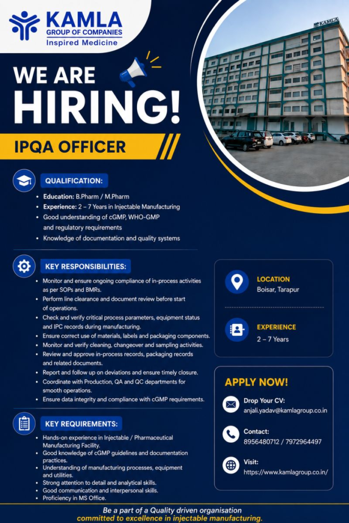 Kamla Group of Companies is hiring an IPQA Officer for its injectable manufacturing facility in Boisar, Tarapur. 
