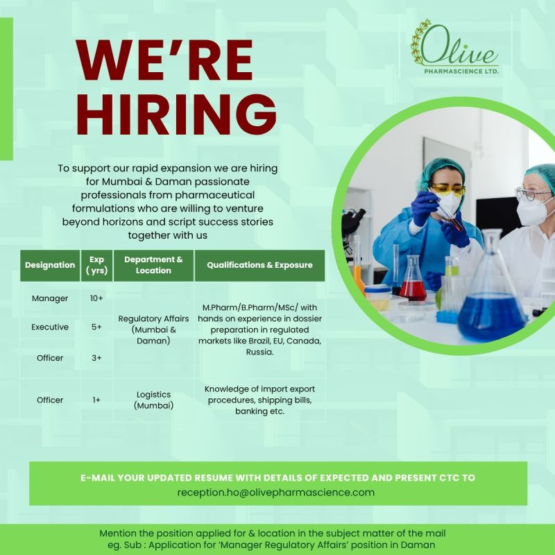 Olive Pharmascience Ltd. is hiring experienced professionals for Regulatory Affairs and Logistics roles in Mumbai and Daman.
