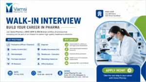 Vamsi Pharma Pvt. Ltd. Walk-in Interview | Production, QA, QC, Warehouse & Multiple Pharma Jobs on 04 July 2026